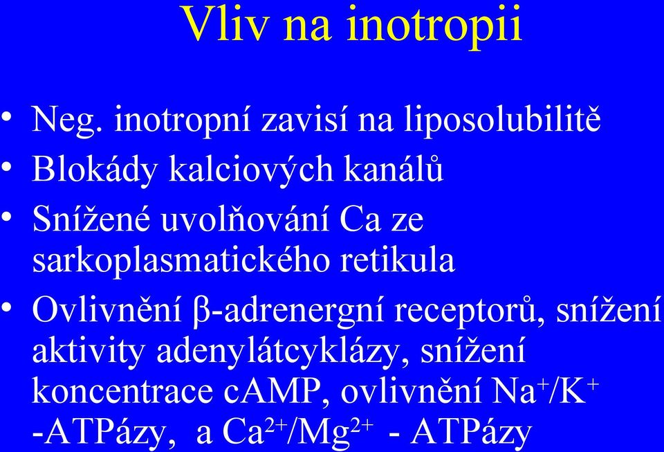 uvolňování Ca ze sarkoplasmatického retikula Ovlivnění β-adrenergní