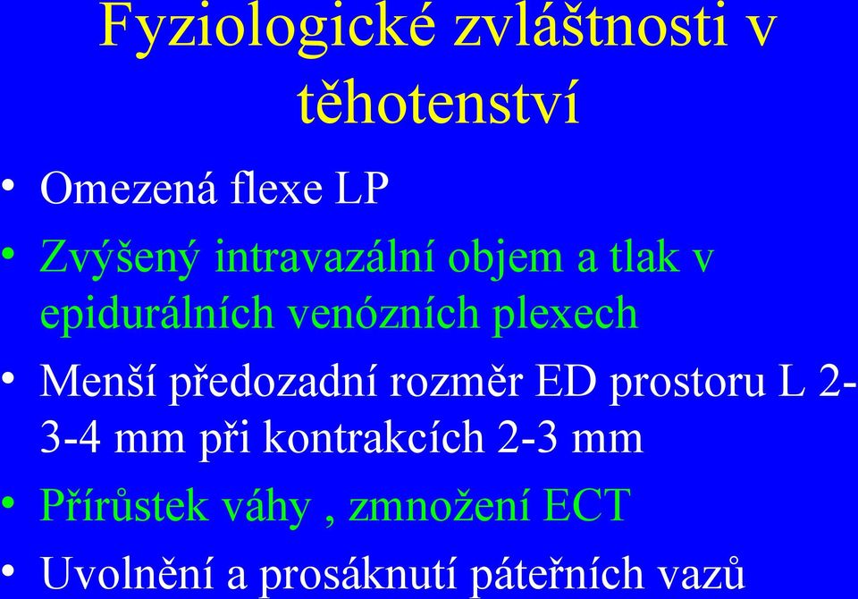 předozadní rozměr ED prostoru L 2-3-4 mm při kontrakcích 2-3 mm