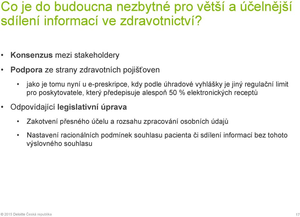 vyhlášky je jiný regulační limit pro poskytovatele, který předepisuje alespoň 50 % elektronických receptů Odpovídající