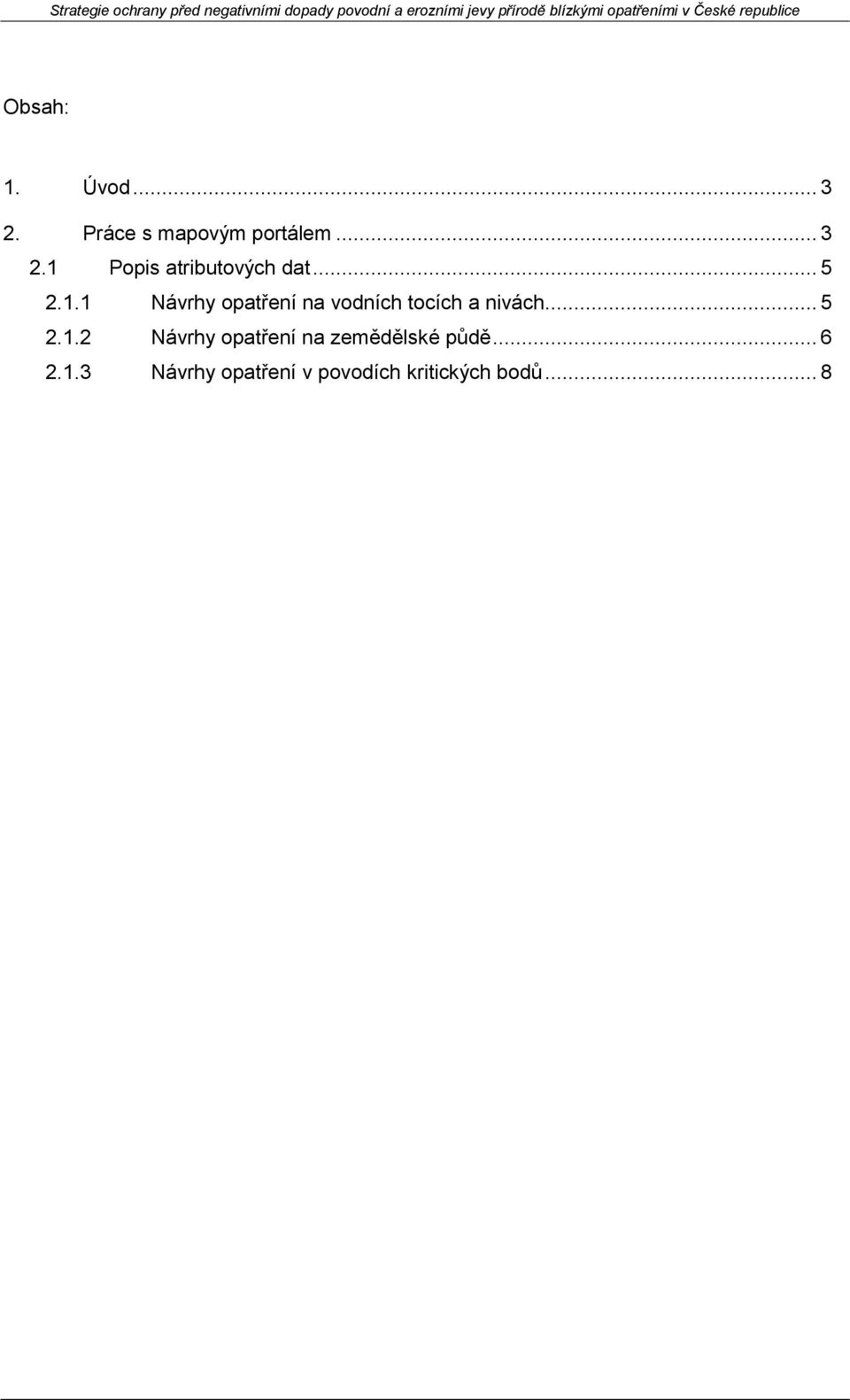 .. 5 2.1.2 Návrhy opatření na zemědělské půdě... 6 2.1.3 Návrhy opatření v povodích kritických bodů.