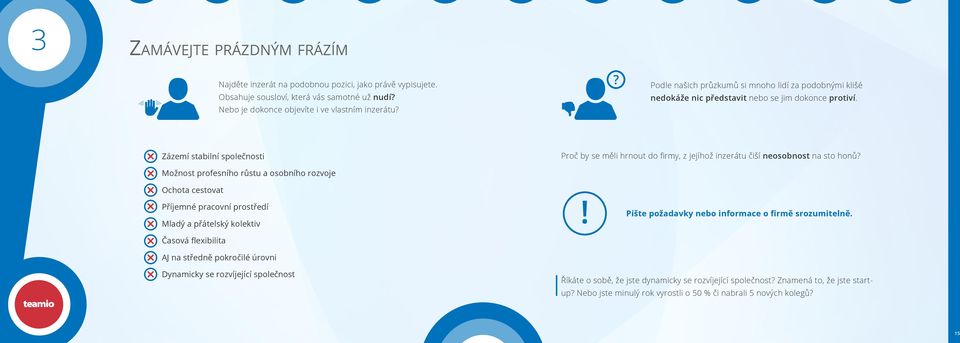 Zázemí stabilní společnosti Proč by se měli hrnout do firmy, z jejíhož inzerátu čiší neosobnost na sto honů?