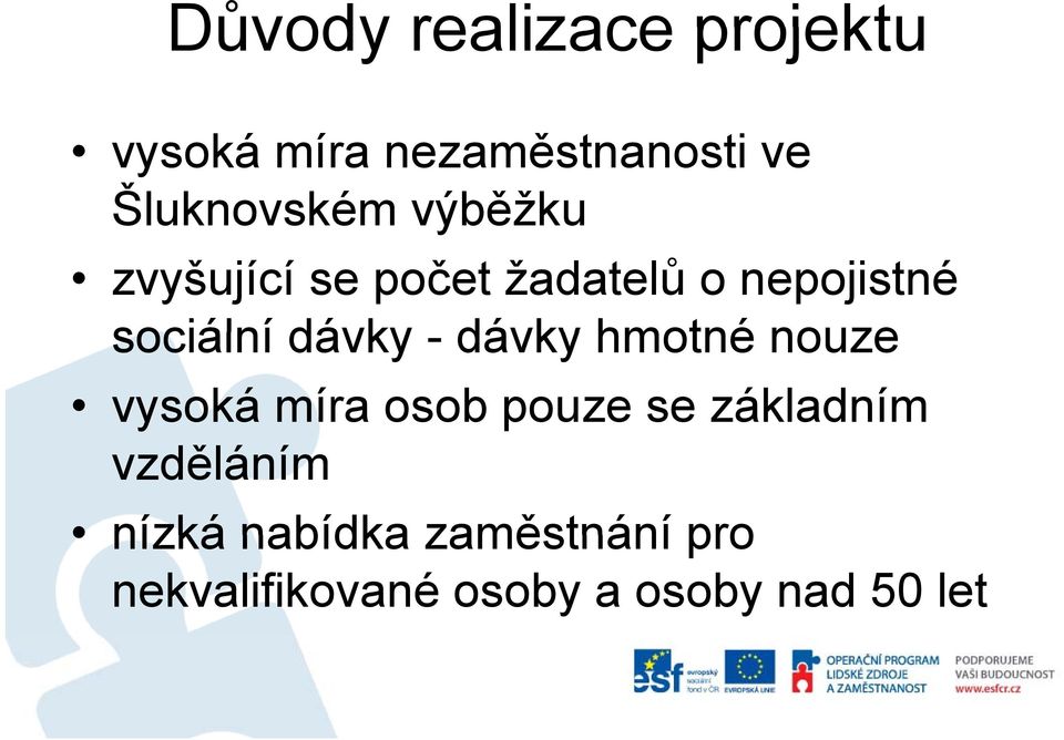 sociální dávky - dávky hmotné nouze vysoká míra osob pouze se