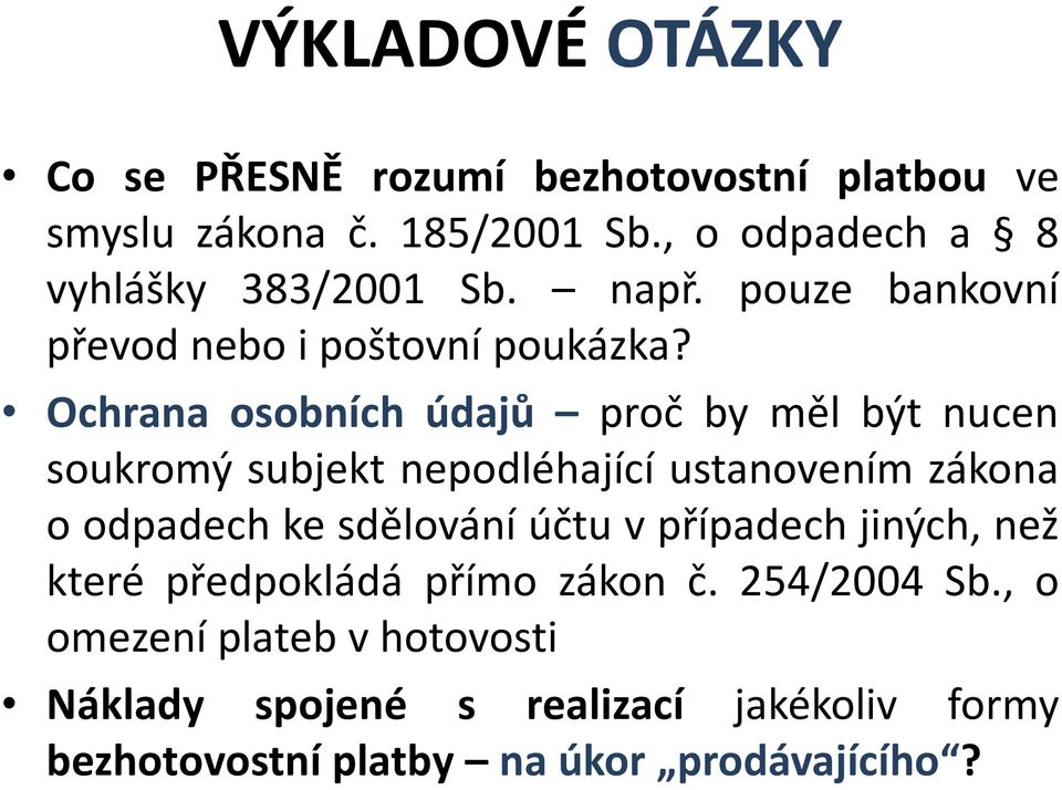 Ochrana osobních údajů proč by měl být nucen soukromý subjekt nepodléhající ustanovením zákona o odpadech ke sdělování účtu