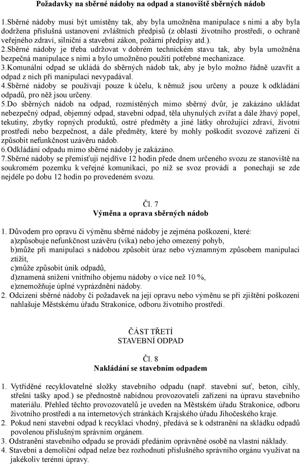 silniční a stavební zákon, požární předpisy atd.). 2.