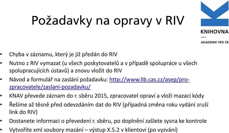 cz/asep/prozpracovatele/zaslani-pozadavku/ KNAV převede záznam do r.