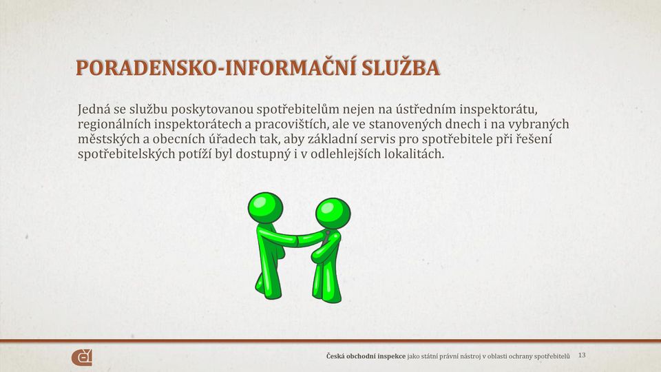 stanovených dnech i na vybraných městských a obecních úřadech tak, aby základní