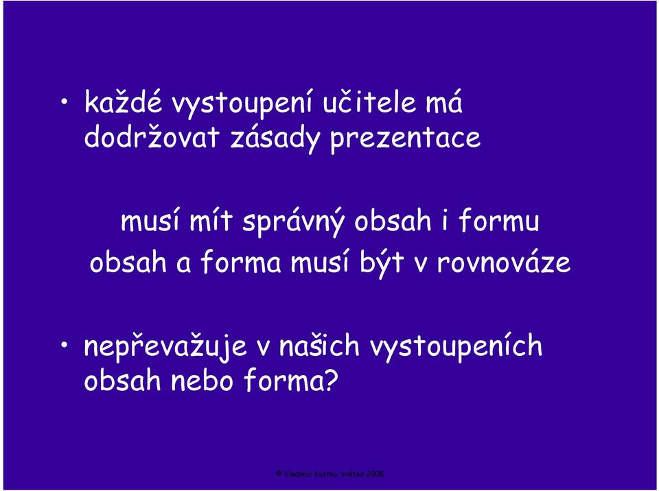 formu obsah a forma musí být v rovnováze