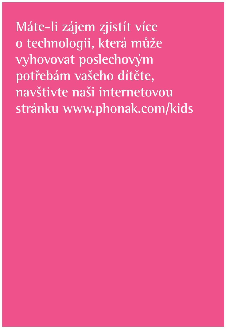 poslechovým potřebám vašeho dítěte,