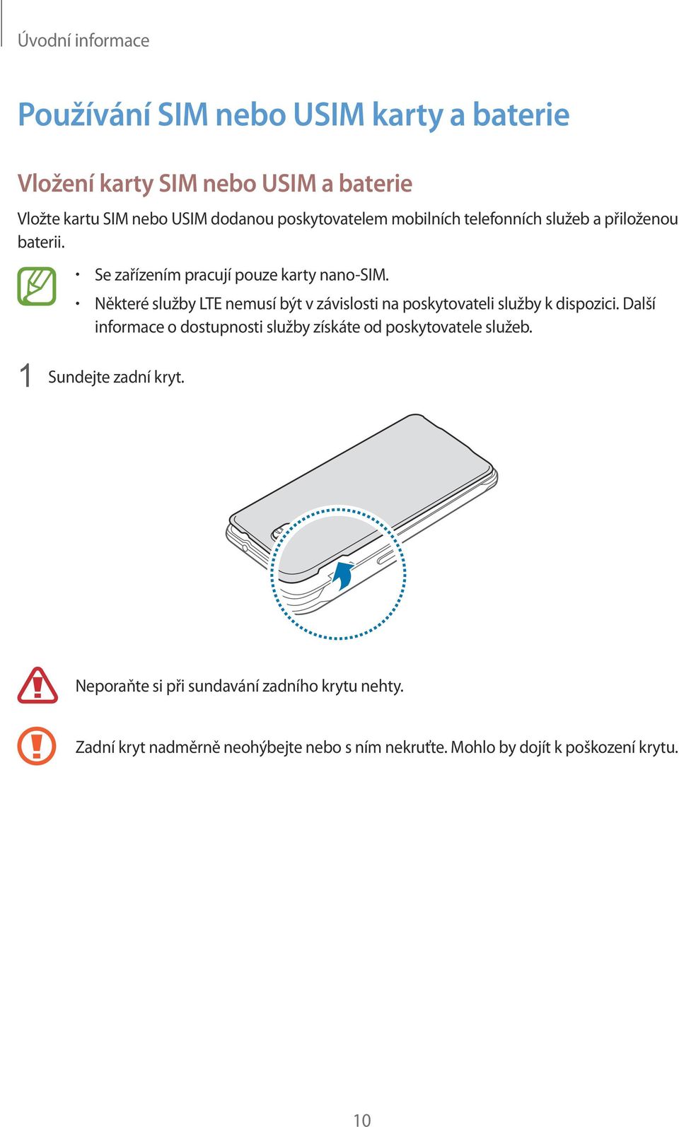 Některé služby LTE nemusí být v závislosti na poskytovateli služby k dispozici.