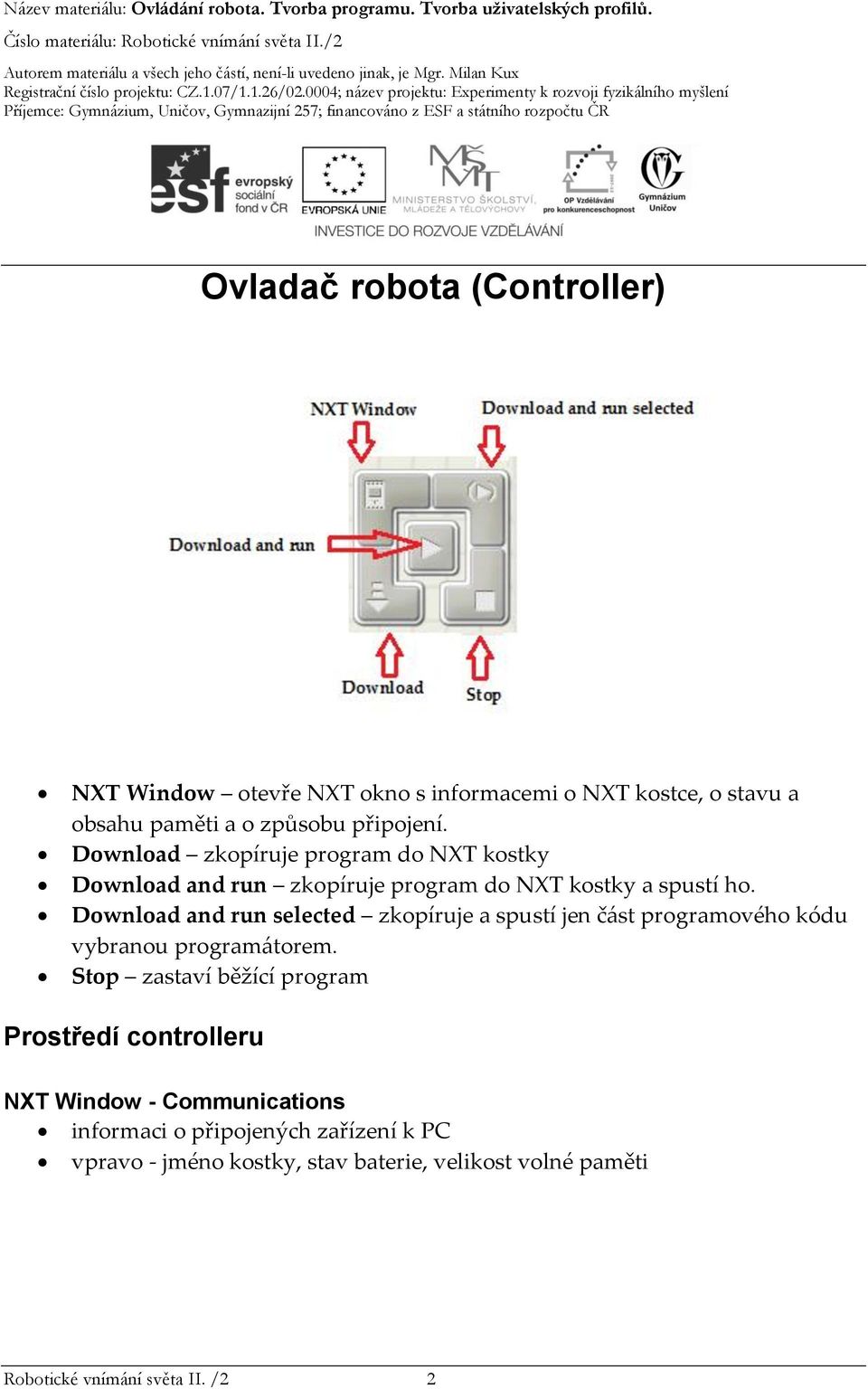 Download and run selected zkopíruje a spustí jen část programového kódu vybranou programátorem.