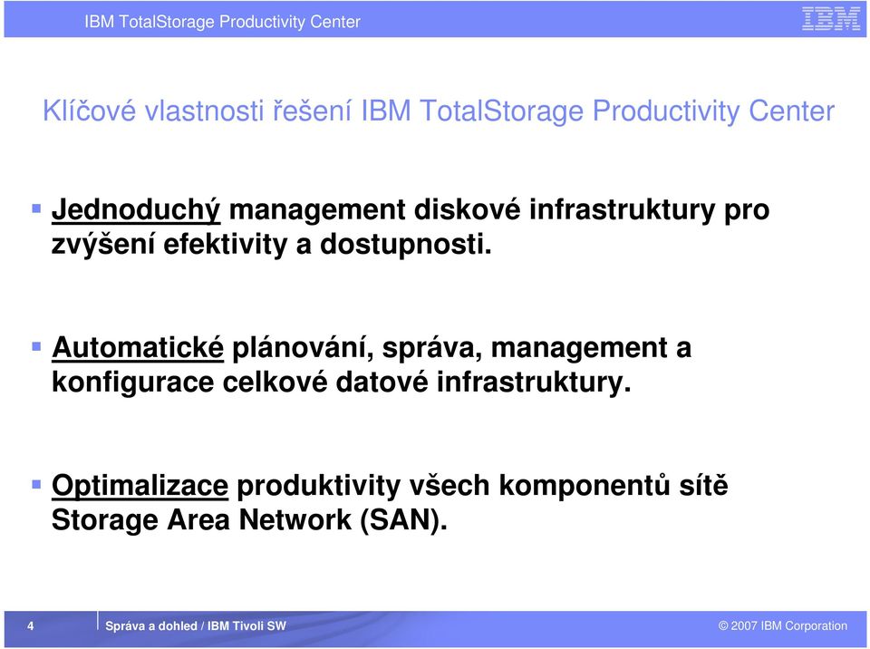 Automatické plánování, správa, management a konfigurace celkové datové infrastruktury.