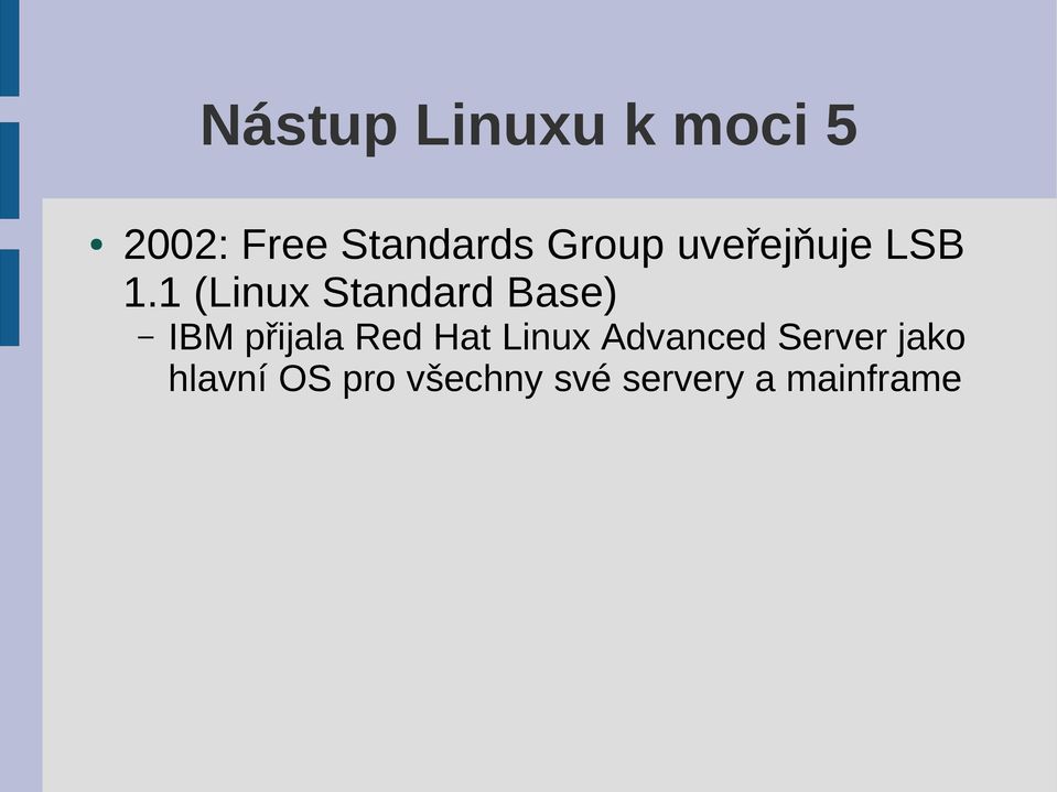 1 (Linux Standard Base) IBM přijala Red Hat