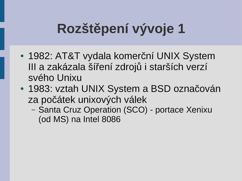 vztah UNIX System a BSD označován za počátek unixových válek