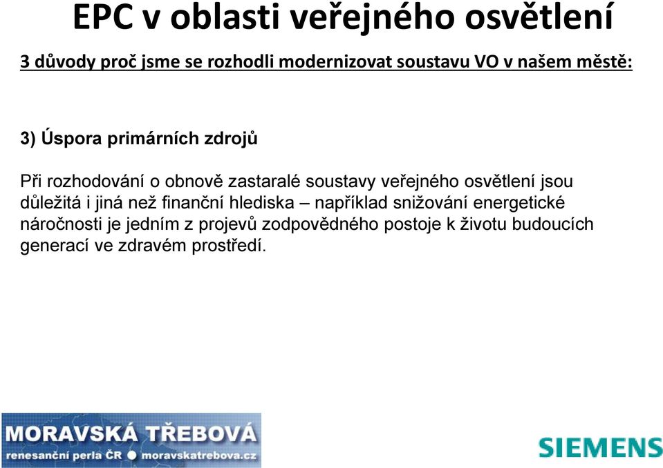 jsou důležitá i jiná než finanční hlediska například snižování energetické