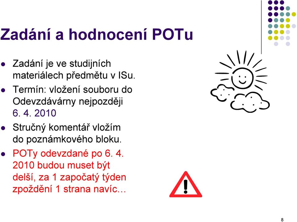 2010 Stručný komentář vložím do poznámkového bloku.