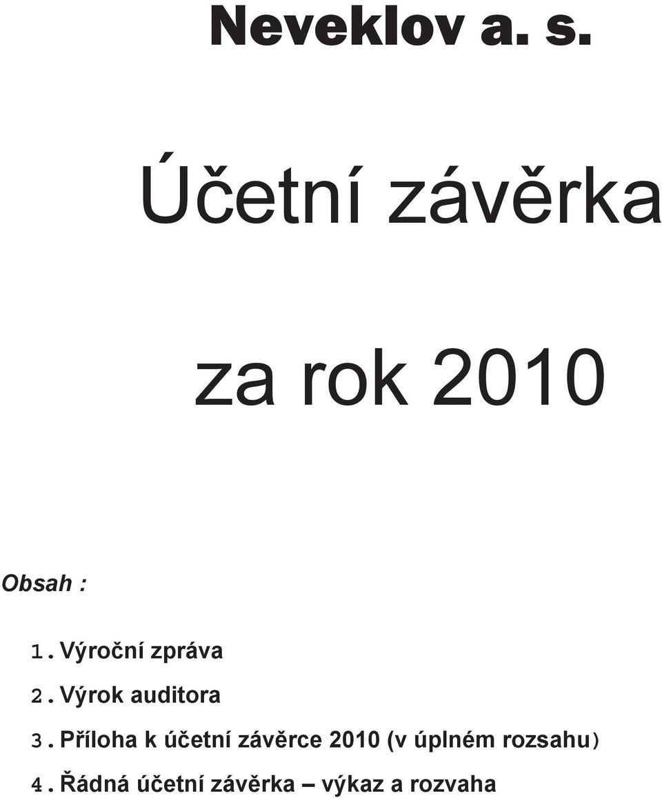 P íloha k ú etní záv rce 2010 (v úplném