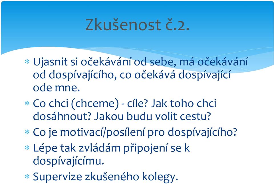 dospívající ode mne. Co chci (chceme) - cíle? Jak toho chci dosáhnout?