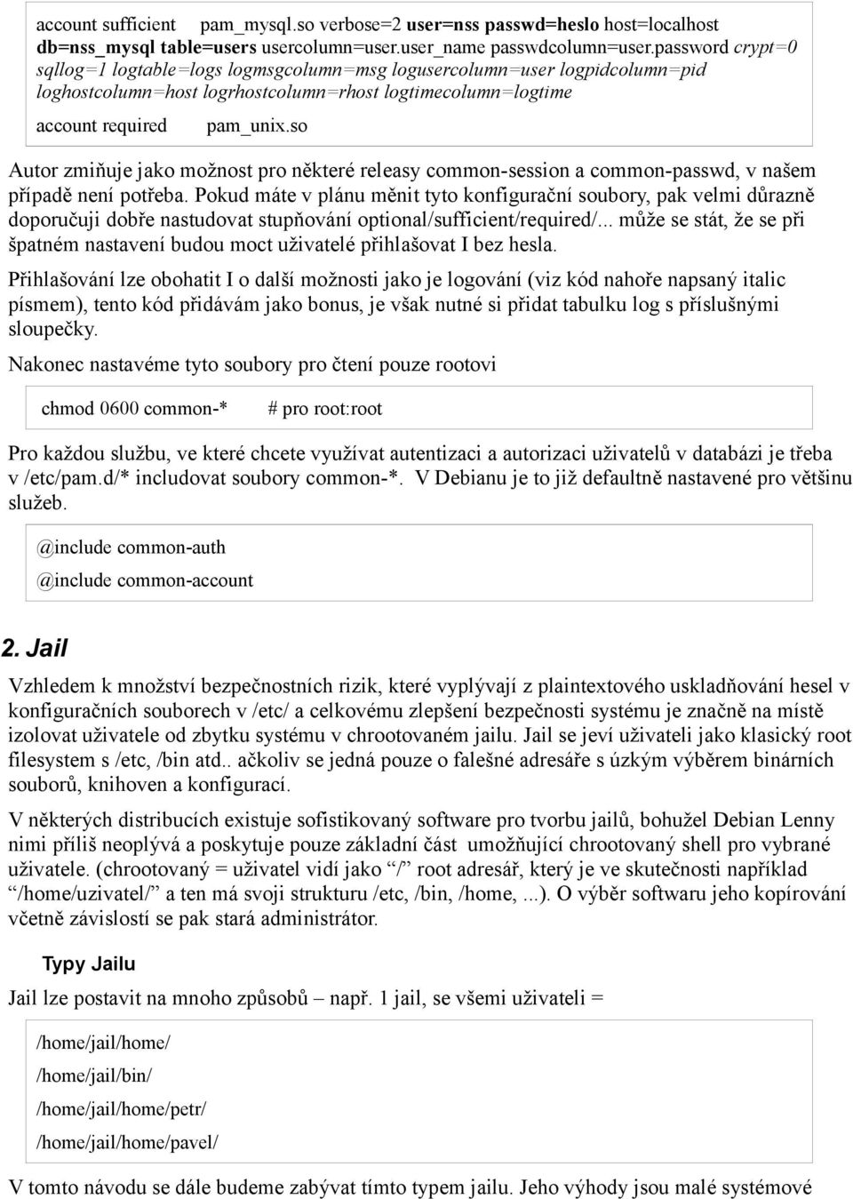 so Autor zmiňuje jako možnost pro některé releasy common-session a common-passwd, v našem případě není potřeba.