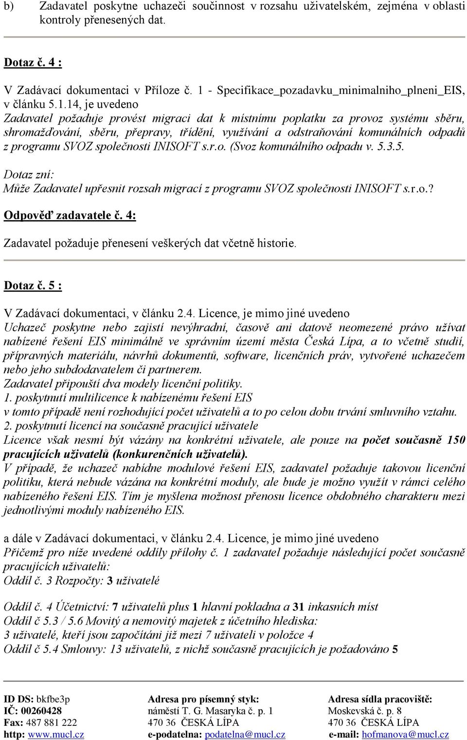 třídění, využívání a odstraňování komunálních odpadů z programu SVOZ společnosti INISOFT s.r.o. (Svoz komunálního odpadu v. 5.