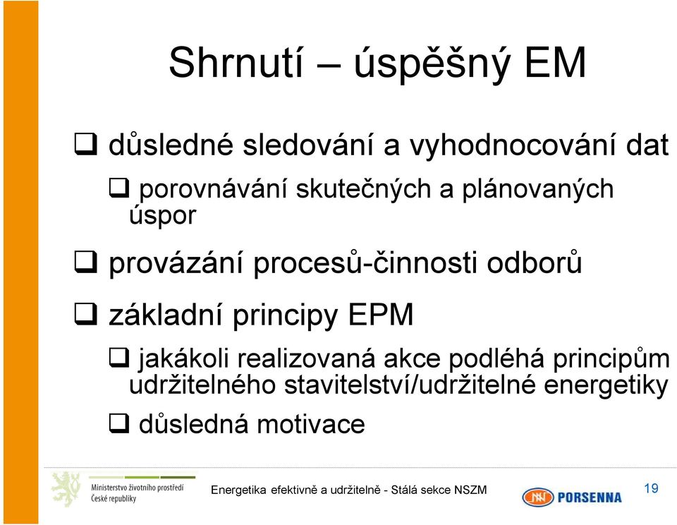 procesů-činnosti odborů základní principy EPM jakákoli realizovaná