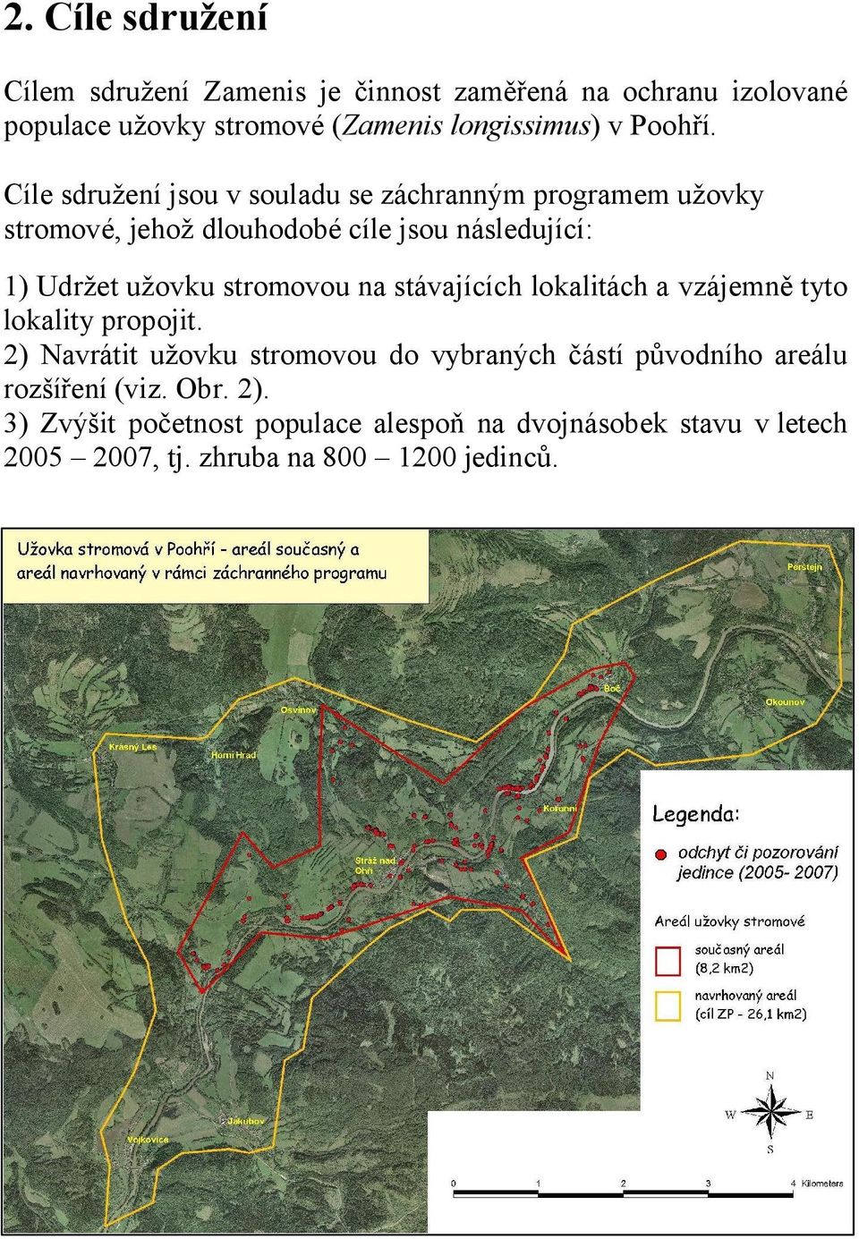 Cíle sdružení jsou v souladu se záchranným programem užovky stromové, jehož dlouhodobé cíle jsou následující: 1) Udržet užovku