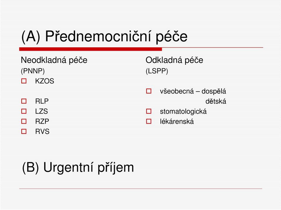 péče (LSPP) všeobecná dospělá dětská