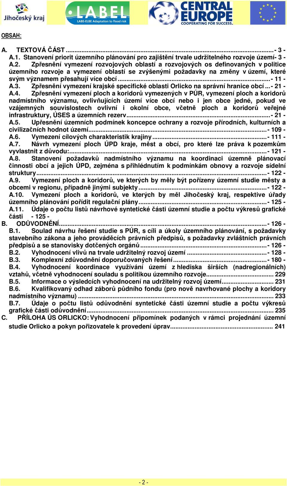 ..- 11 - A.3. Zpřesnění vymezení krajské specifické oblasti Orlicko na správní hranice obcí...- 21 - A.4.