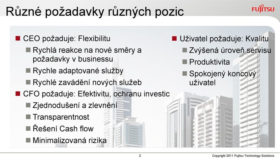 investic Zjednodušení a zlevnění Transparentnost Řešení Cash flow Minimalizovaná rizika Uživatel