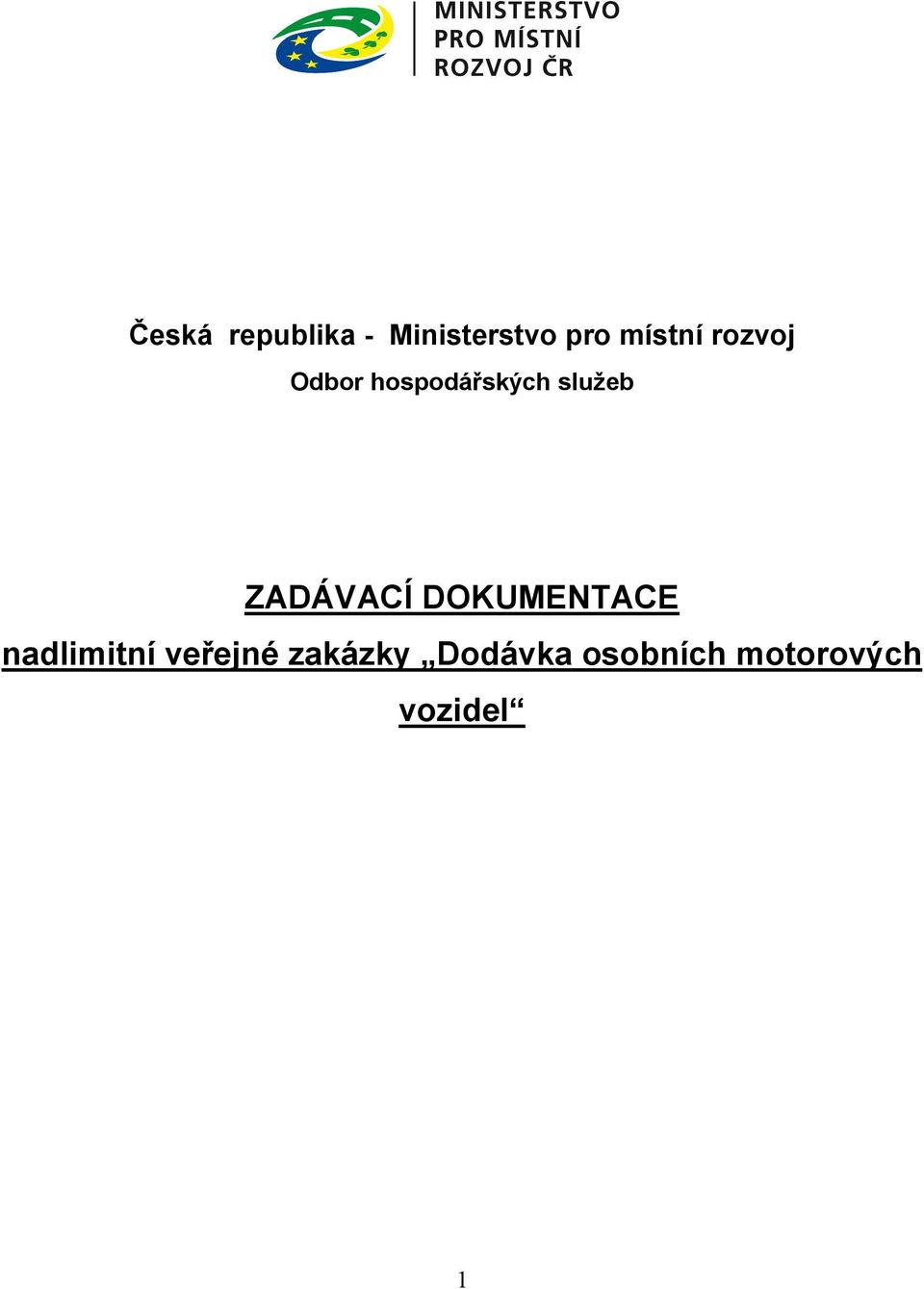 ZADÁVACÍ DOKUMENTACE nadlimitní veřejné