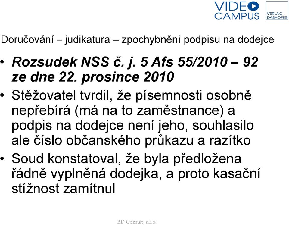 podpis na dodejce není jeho, souhlasilo ale číslo občanského průkazu a razítko Soud