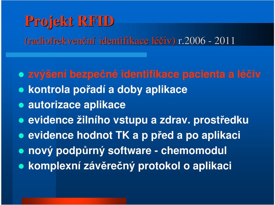 aplikace autorizace aplikace evidence žilního vstupu a zdrav.