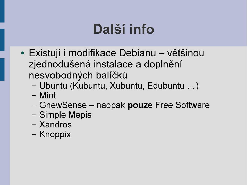balíčků Ubuntu (Kubuntu, Xubuntu, Edubuntu ) Mint
