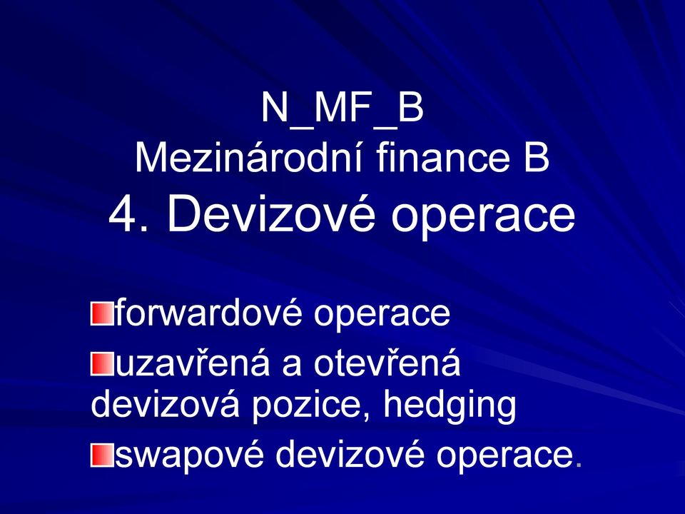 operace uzavřená a otevřená