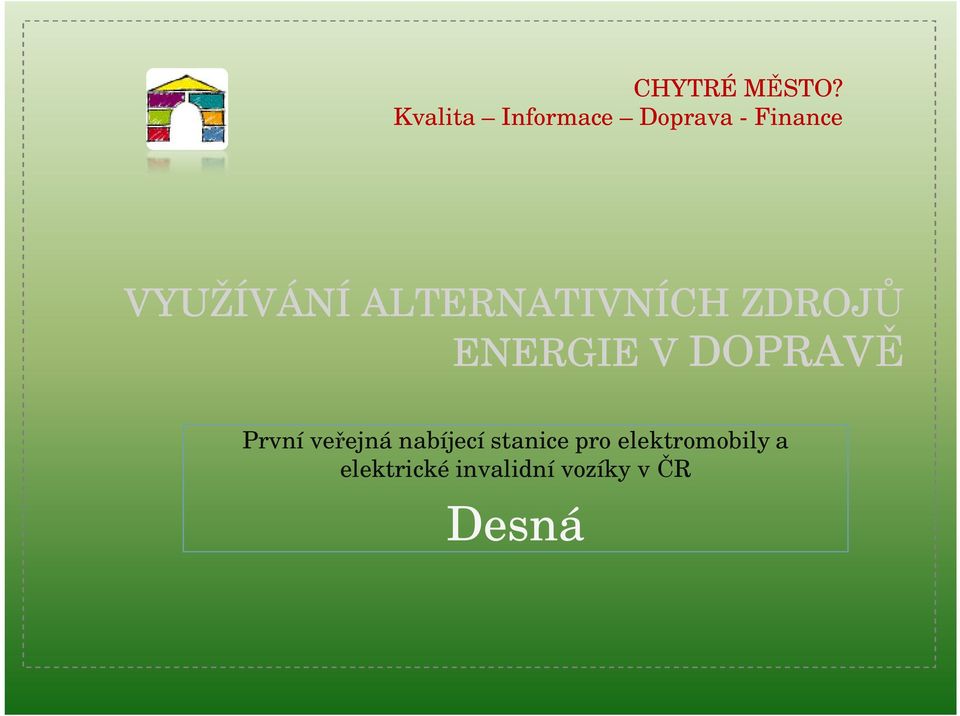 ALTERNATIVNÍCH ZDROJ ENERGIE V DOPRAV První ve