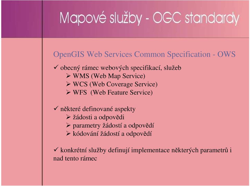 některé definované aspekty žádosti a odpovědi parametry žádostí a odpovědí kódování