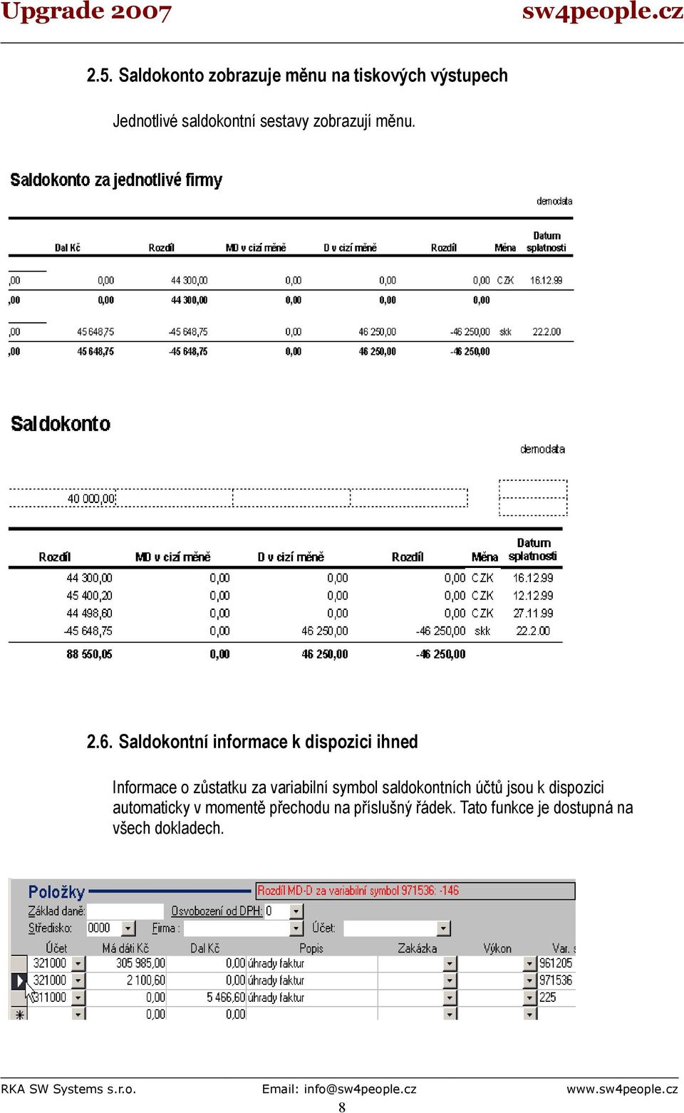 Saldokontní informace k dispozici ihned Informace o zůstatku za variabilní