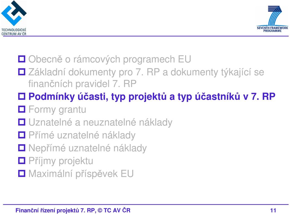 RP Podmínky účasti, typ projektů a typ účastníků v 7.