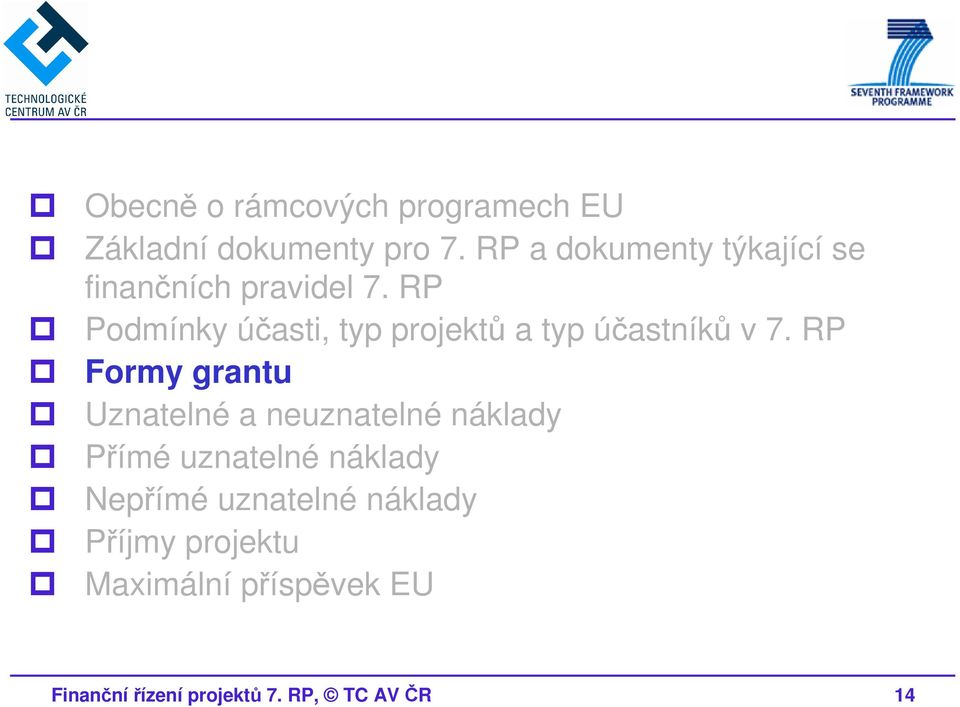 RP Podmínky účasti, typ projektů a typ účastníků v 7.