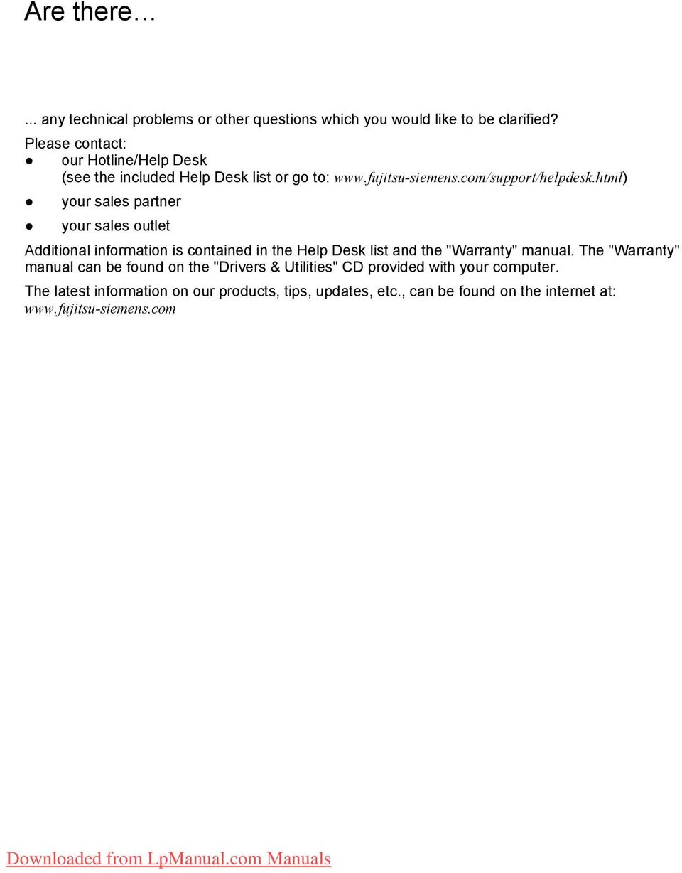 html) your sales partner your sales outlet Additional information is contained in the Help Desk list and the "Warranty" manual.