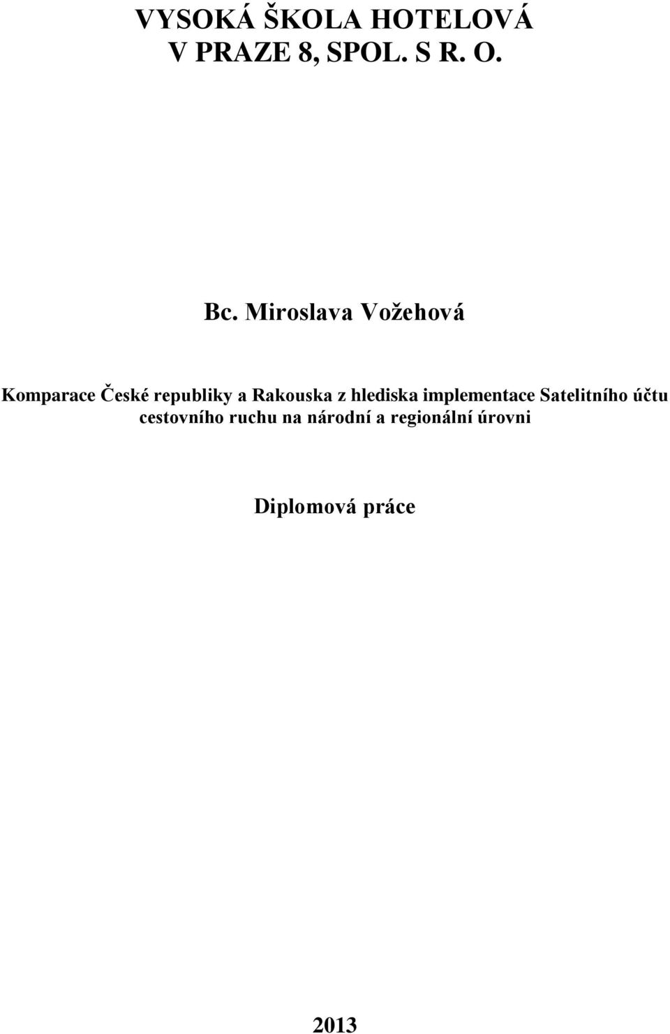 Rakouska z hlediska implementace Satelitního účtu