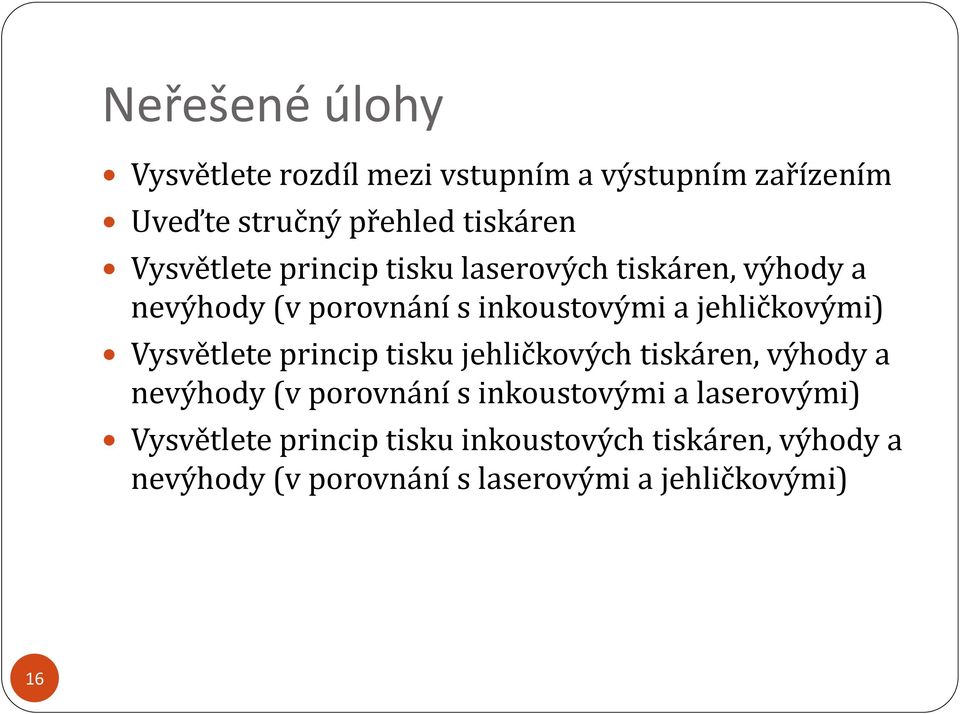 jehličkovými) Vysvětlete princip tisku jehličkových tiskáren, výhody a nevýhody (v porovnání s