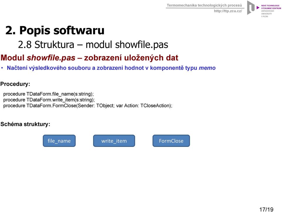 typu memo Procedury: procedure TDataForm.file_ name(s:string); procedure TDataForm.