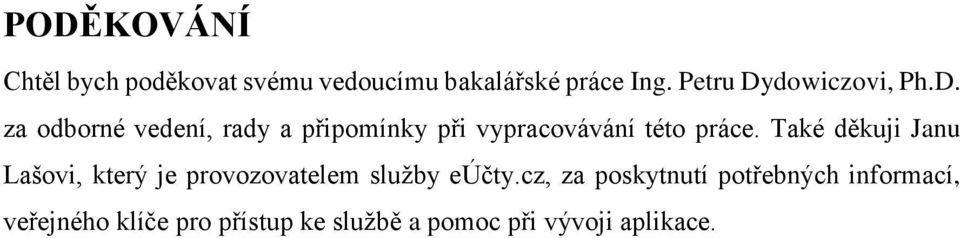 Také děkuji Janu Lašovi, který je provozovatelem služby eúčty.