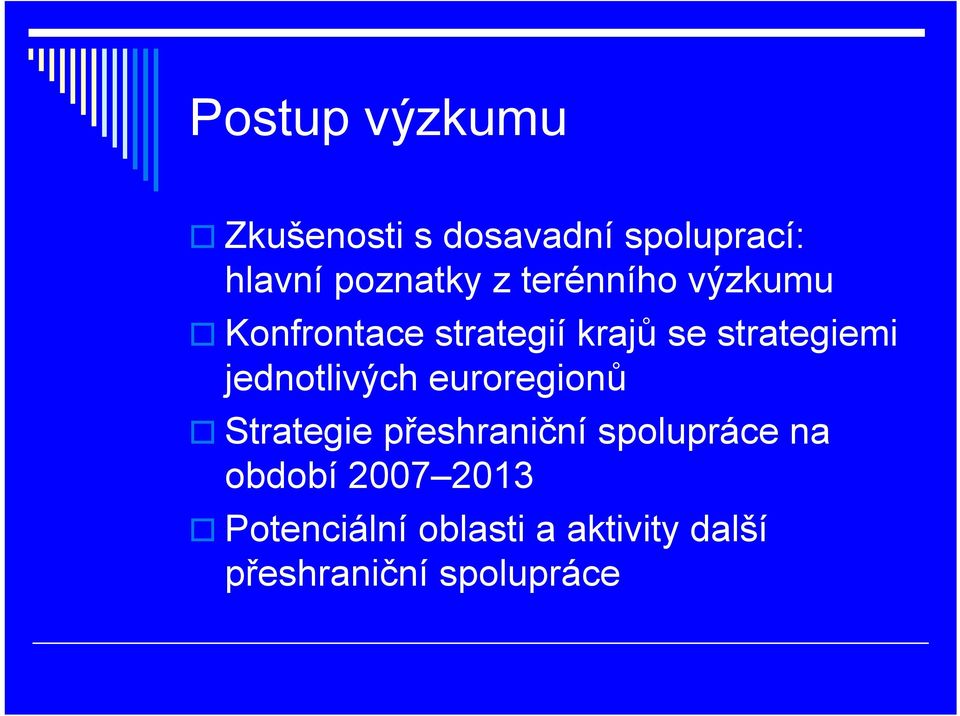 jednotlivých euroregionů Strategie přeshraniční spolupráce na