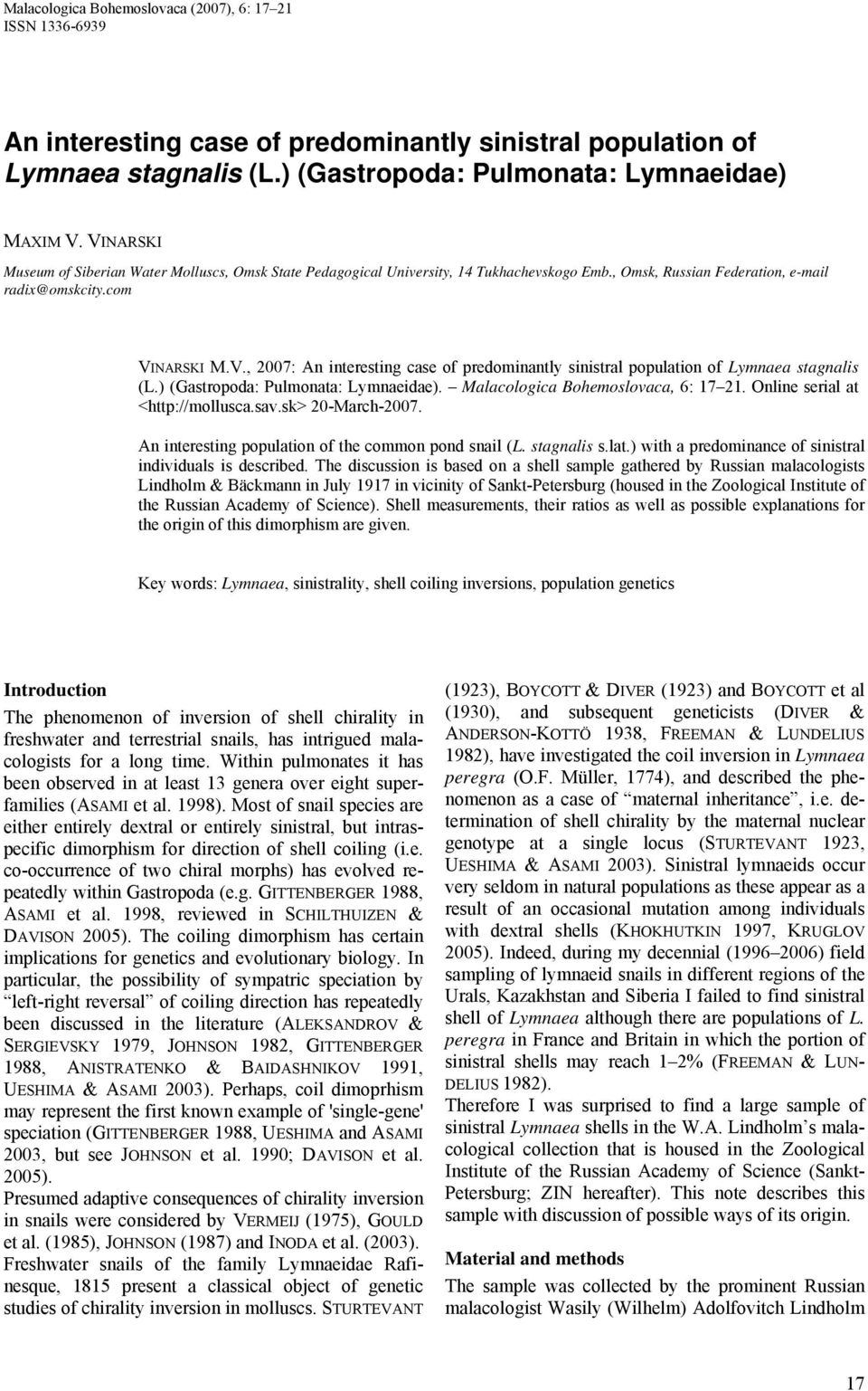 ) (Gastropoda: Pulmonata: Lymnaeidae). Malacologica Bohemoslovaca, 6: 17 21. Online serial at <http://mollusca.sav.sk> 20-March-2007. An interesting population of the common pond snail (L.