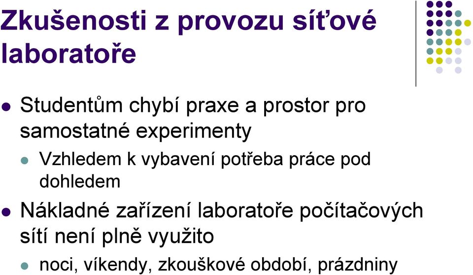 práce pod dohledem Nákladné zařízení laboratoře počítačových