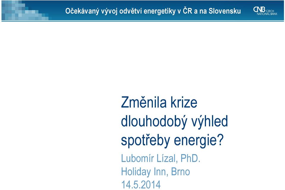 dlouhodobý výhled spotřeby energie?