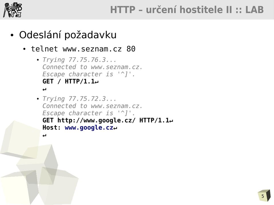 seznam.cz. GET / HTTP/1.1 Trying 77.75.72.3.