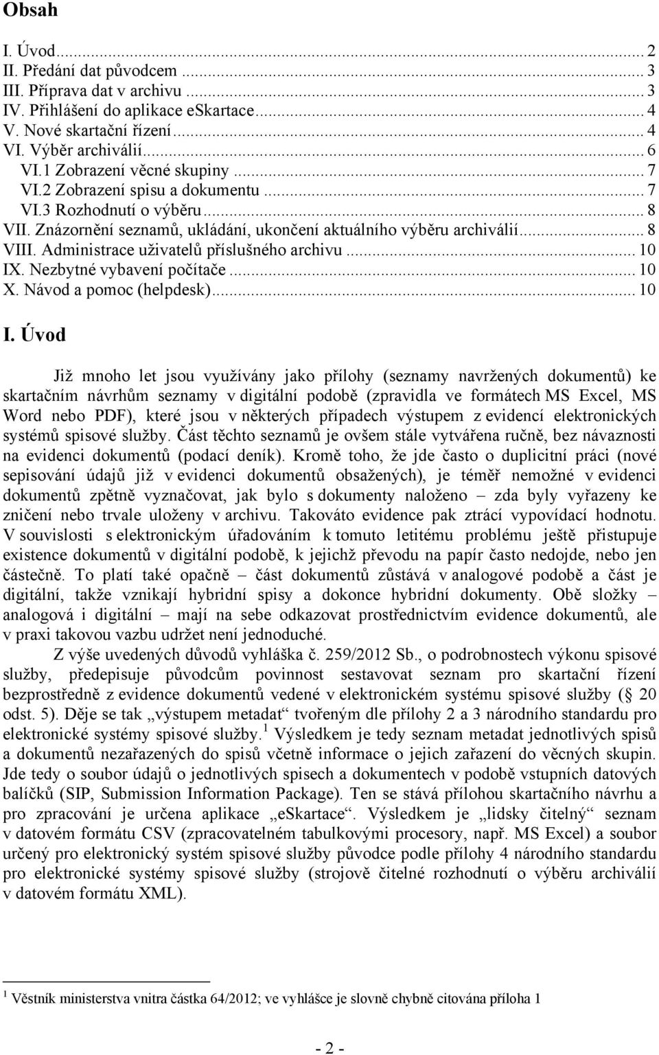 Administrace uživatelů příslušného archivu... 10 IX