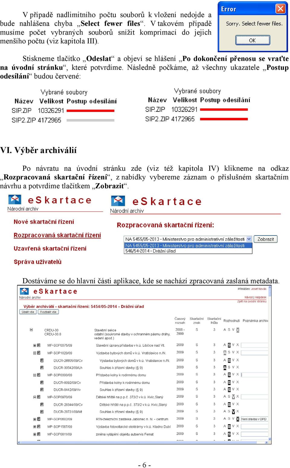 Stiskneme tlačítko Odeslat a objeví se hlášení Po dokončení přenosu se vraťte na úvodní stránku, které potvrdíme.